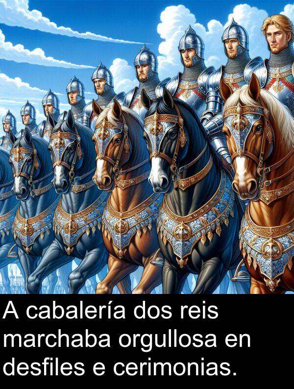 reis: A cabalería dos reis marchaba orgullosa en desfiles e cerimonias.