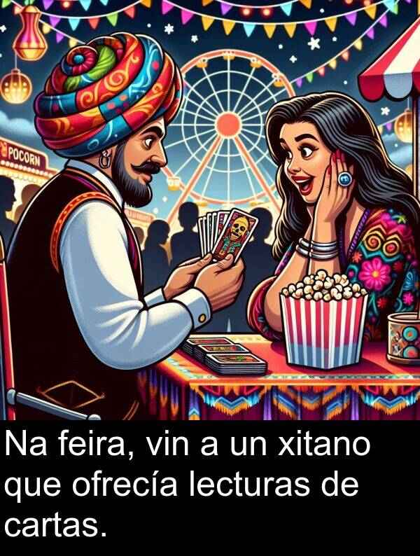 feira: Na feira, vin a un xitano que ofrecía lecturas de cartas.