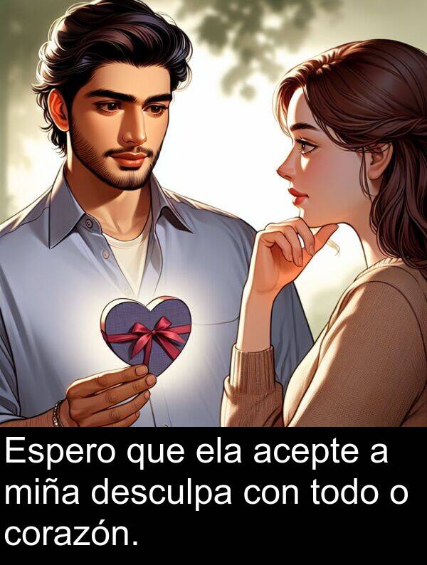 ela: Espero que ela acepte a miña desculpa con todo o corazón.