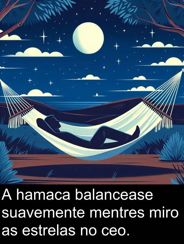 miro: A hamaca balancease suavemente mentres miro as estrelas no ceo.