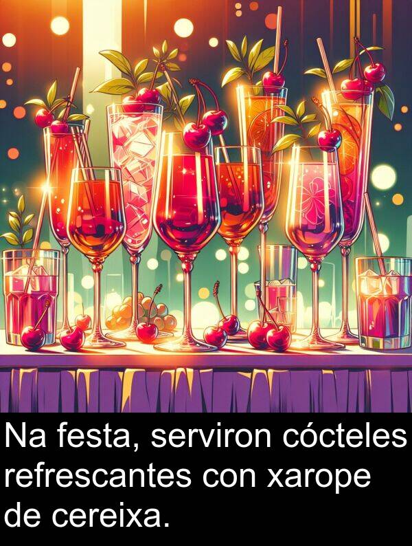 refrescantes: Na festa, serviron cócteles refrescantes con xarope de cereixa.