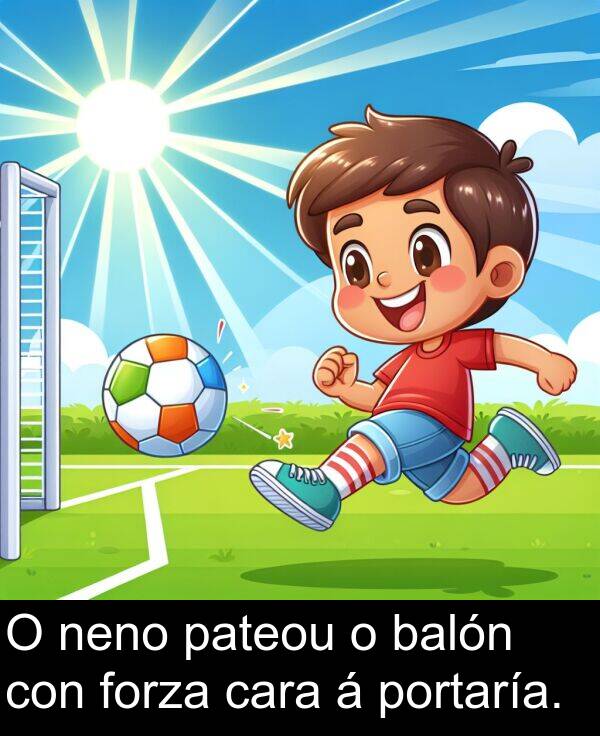 forza: O neno pateou o balón con forza cara á portaría.