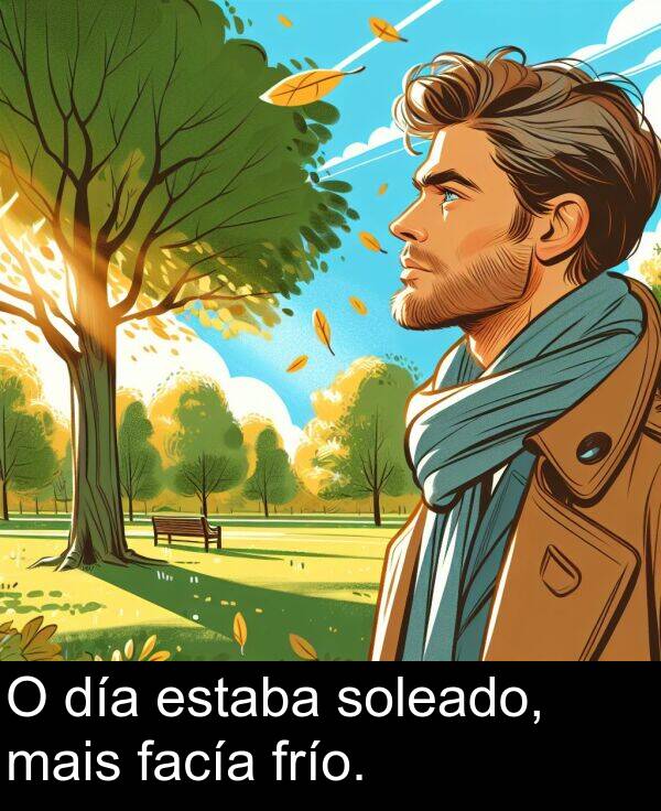día: O día estaba soleado, mais facía frío.