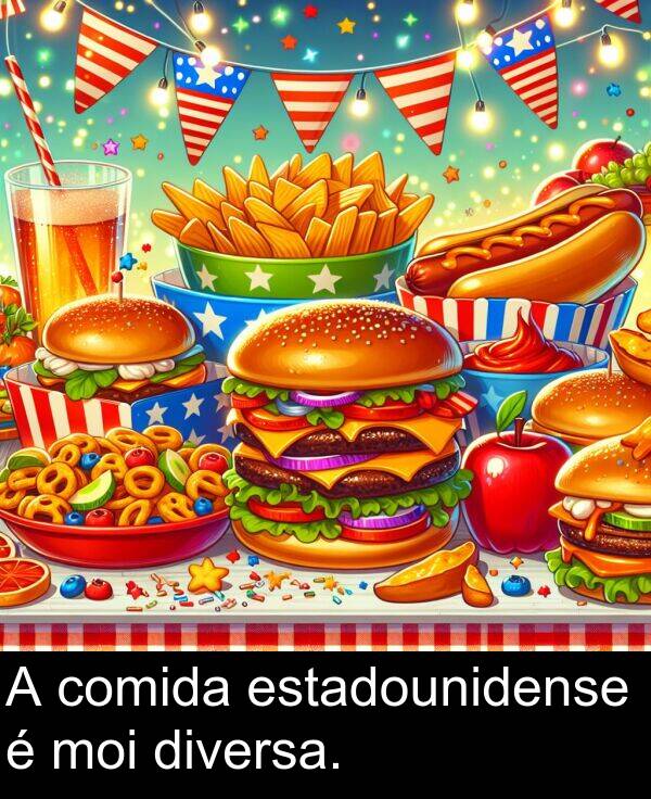 diversa: A comida estadounidense é moi diversa.