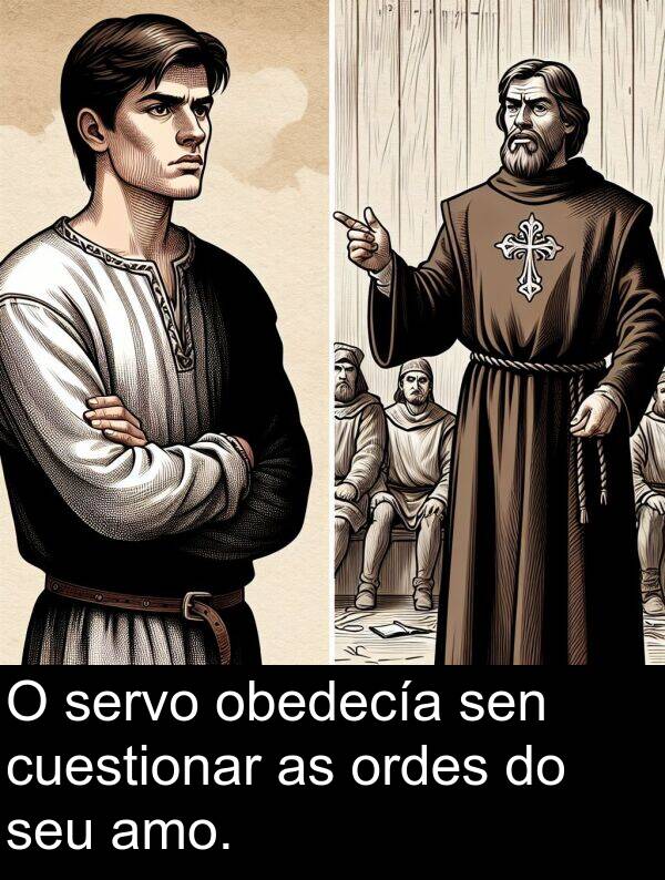 servo: O servo obedecía sen cuestionar as ordes do seu amo.