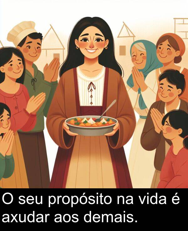 vida: O seu propósito na vida é axudar aos demais.