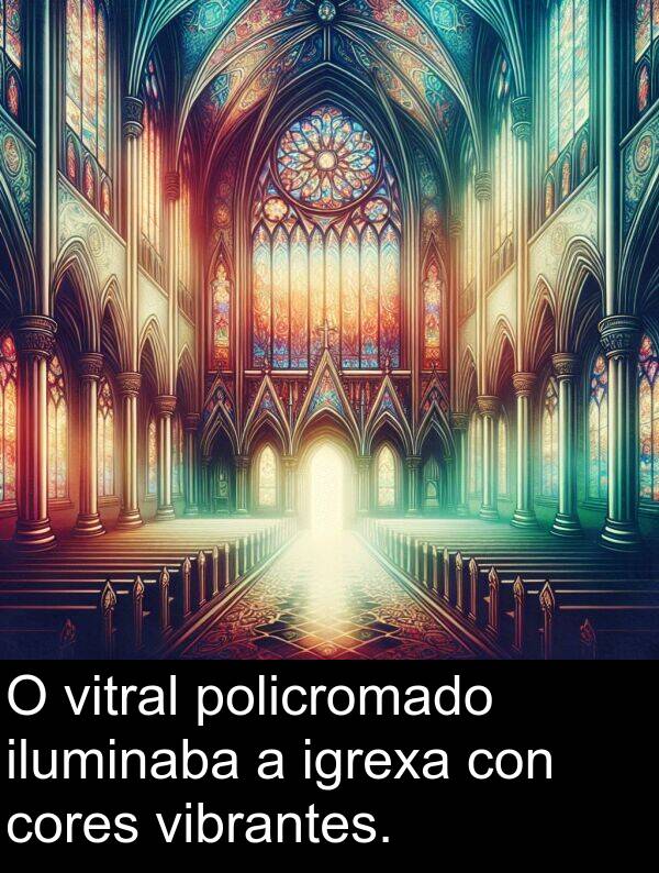 cores: O vitral policromado iluminaba a igrexa con cores vibrantes.