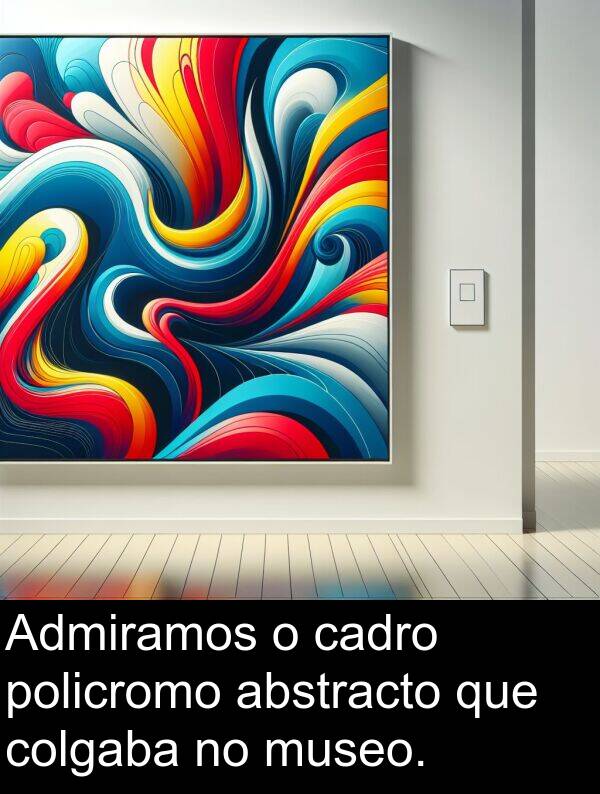 policromo: Admiramos o cadro policromo abstracto que colgaba no museo.