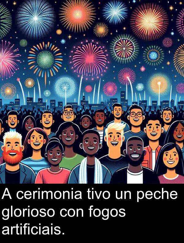 cerimonia: A cerimonia tivo un peche glorioso con fogos artificiais.