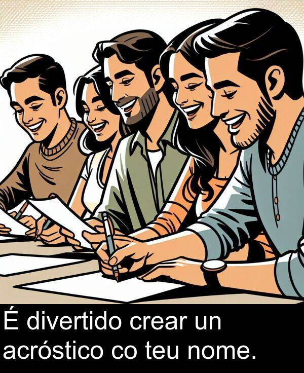 divertido: É divertido crear un acróstico co teu nome.