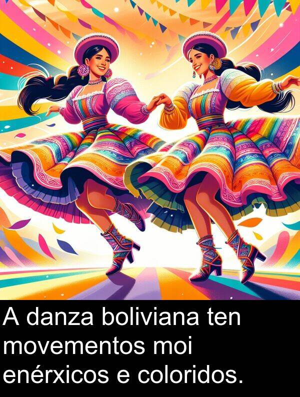 enérxicos: A danza boliviana ten movementos moi enérxicos e coloridos.