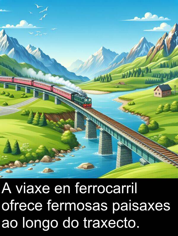 ferrocarril: A viaxe en ferrocarril ofrece fermosas paisaxes ao longo do traxecto.