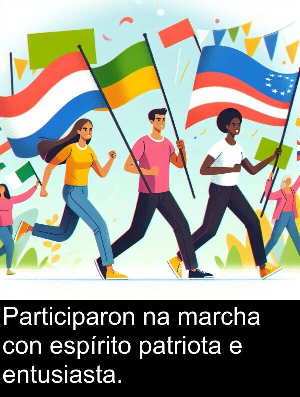 entusiasta: Participaron na marcha con espírito patriota e entusiasta.