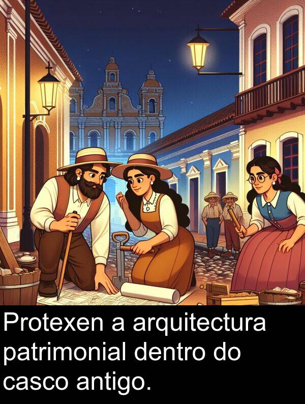 dentro: Protexen a arquitectura patrimonial dentro do casco antigo.