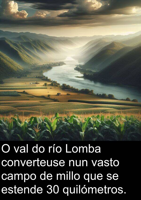río: O val do río Lomba converteuse nun vasto campo de millo que se estende 30 quilómetros.