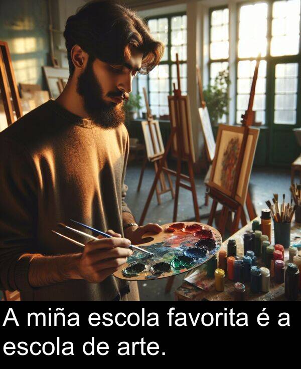 miña: A miña escola favorita é a escola de arte.