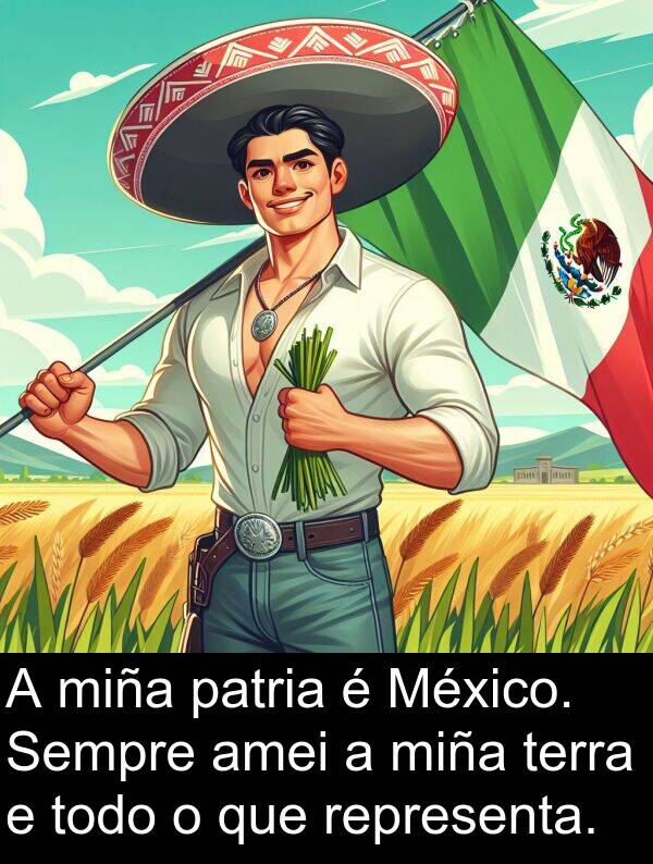 terra: A miña patria é México. Sempre amei a miña terra e todo o que representa.