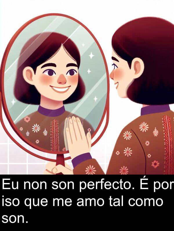perfecto: Eu non son perfecto. É por iso que me amo tal como son.