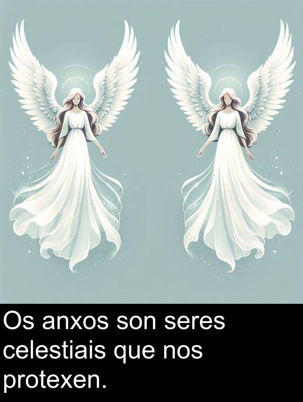 seres: Os anxos son seres celestiais que nos protexen.