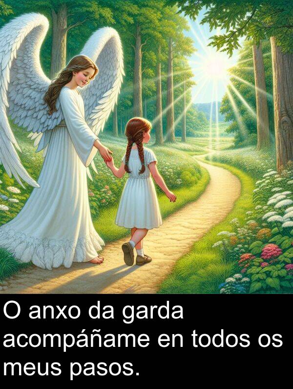 acompáñame: O anxo da garda acompáñame en todos os meus pasos.