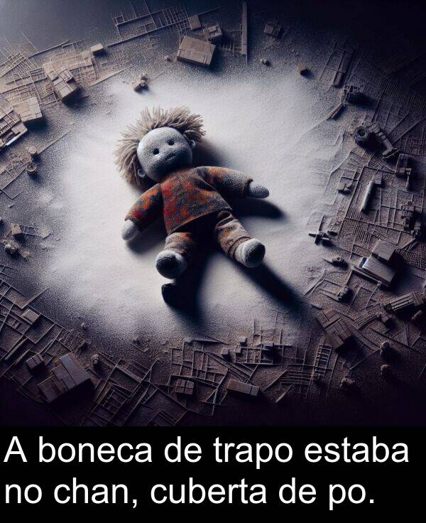 cuberta: A boneca de trapo estaba no chan, cuberta de po.