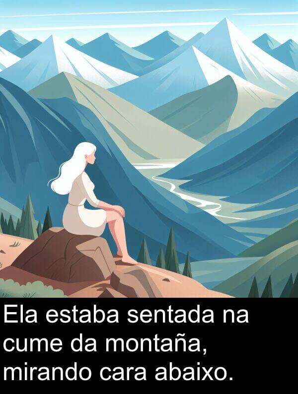 montaña: Ela estaba sentada na cume da montaña, mirando cara abaixo.