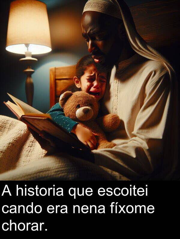 escoitei: A historia que escoitei cando era nena fíxome chorar.