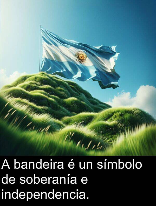 bandeira: A bandeira é un símbolo de soberanía e independencia.