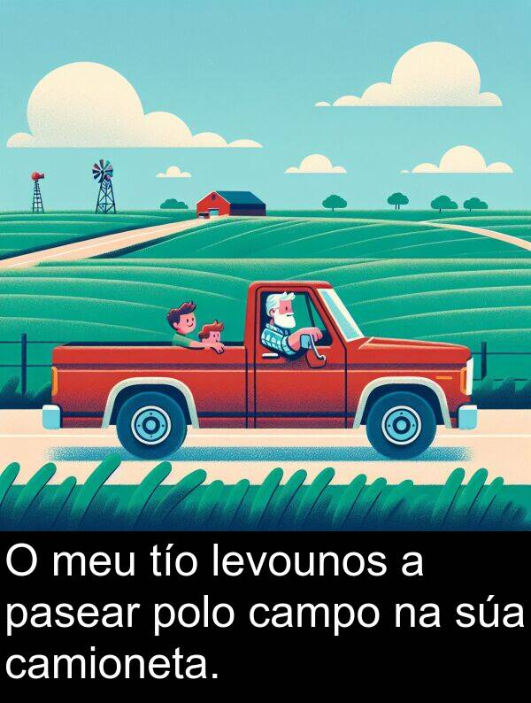 tío: O meu tío levounos a pasear polo campo na súa camioneta.