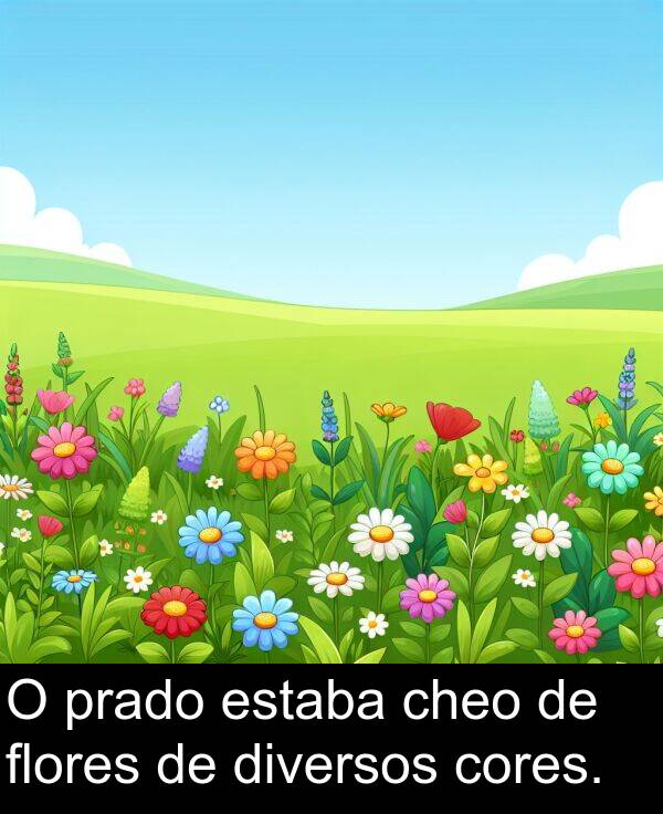 cores: O prado estaba cheo de flores de diversos cores.