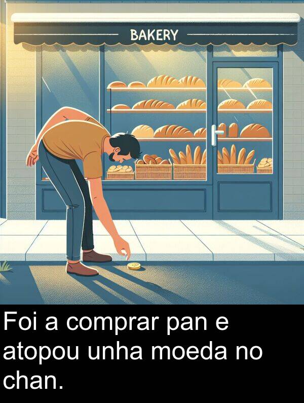 atopou: Foi a comprar pan e atopou unha moeda no chan.