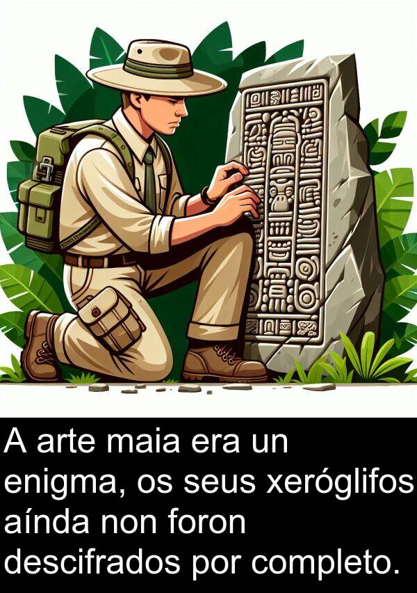 foron: A arte maia era un enigma, os seus xeróglifos aínda non foron descifrados por completo.
