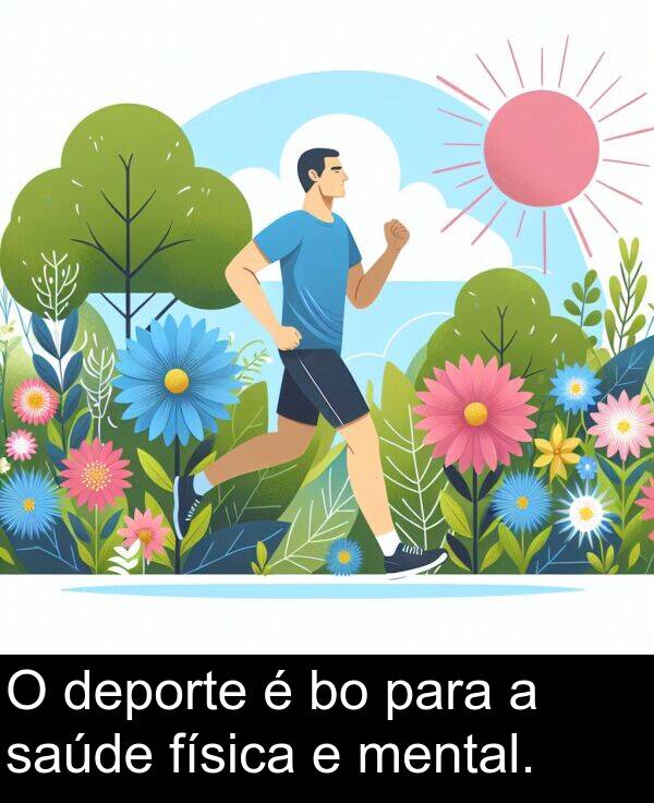 para: O deporte é bo para a saúde física e mental.