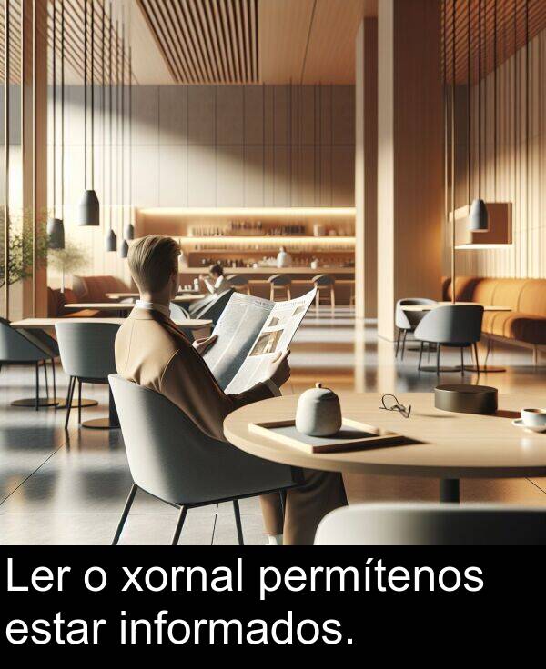 estar: Ler o xornal permítenos estar informados.