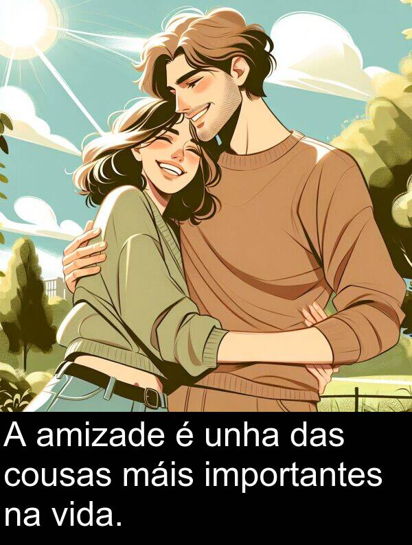 amizade: A amizade é unha das cousas máis importantes na vida.