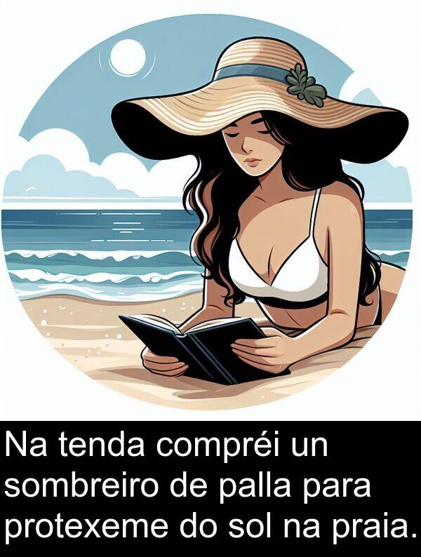 sombreiro: Na tenda compréi un sombreiro de palla para protexeme do sol na praia.