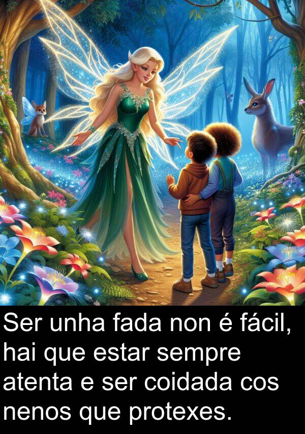 estar: Ser unha fada non é fácil, hai que estar sempre atenta e ser coidada cos nenos que protexes.