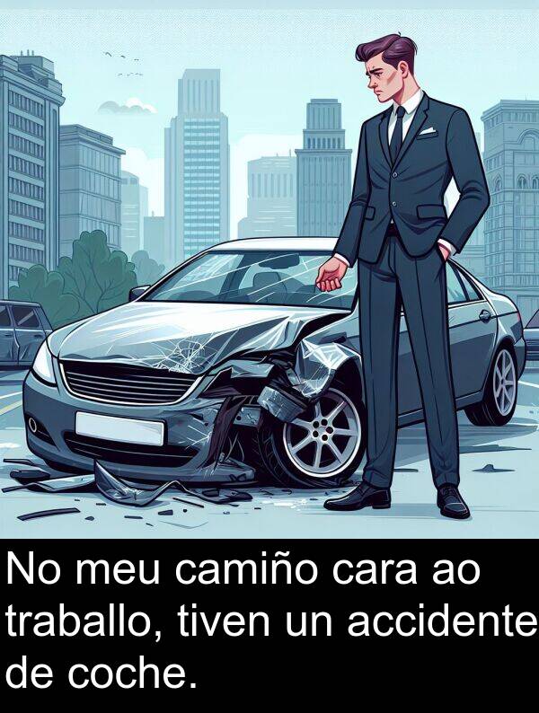cara: No meu camiño cara ao traballo, tiven un accidente de coche.