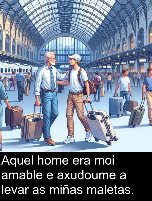 miñas: Aquel home era moi amable e axudoume a levar as miñas maletas.