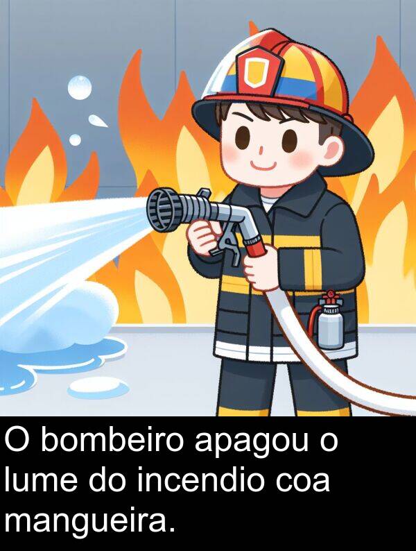 bombeiro: O bombeiro apagou o lume do incendio coa mangueira.