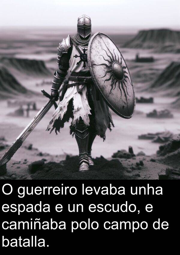 escudo: O guerreiro levaba unha espada e un escudo, e camiñaba polo campo de batalla.