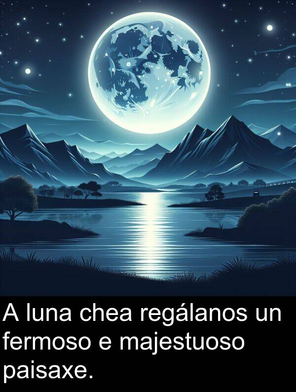 regálanos: A luna chea regálanos un fermoso e majestuoso paisaxe.