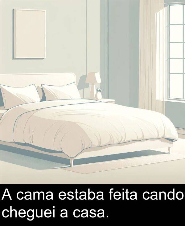 feita: A cama estaba feita cando cheguei a casa.