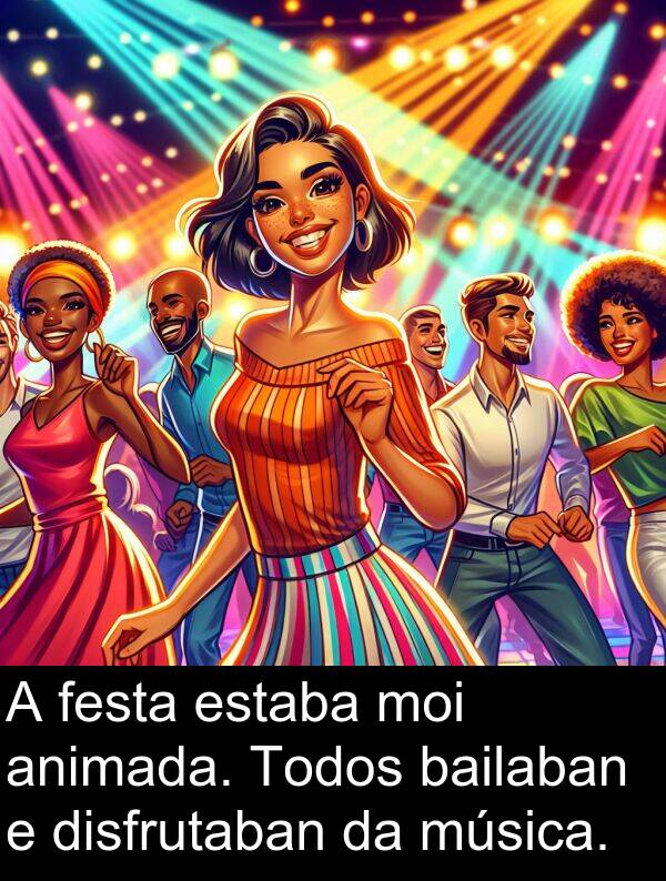 disfrutaban: A festa estaba moi animada. Todos bailaban e disfrutaban da música.