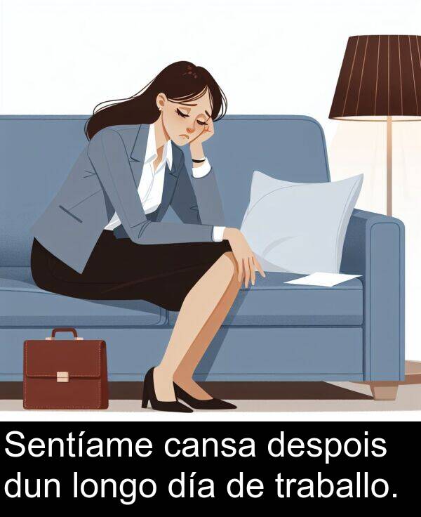 dun: Sentíame cansa despois dun longo día de traballo.