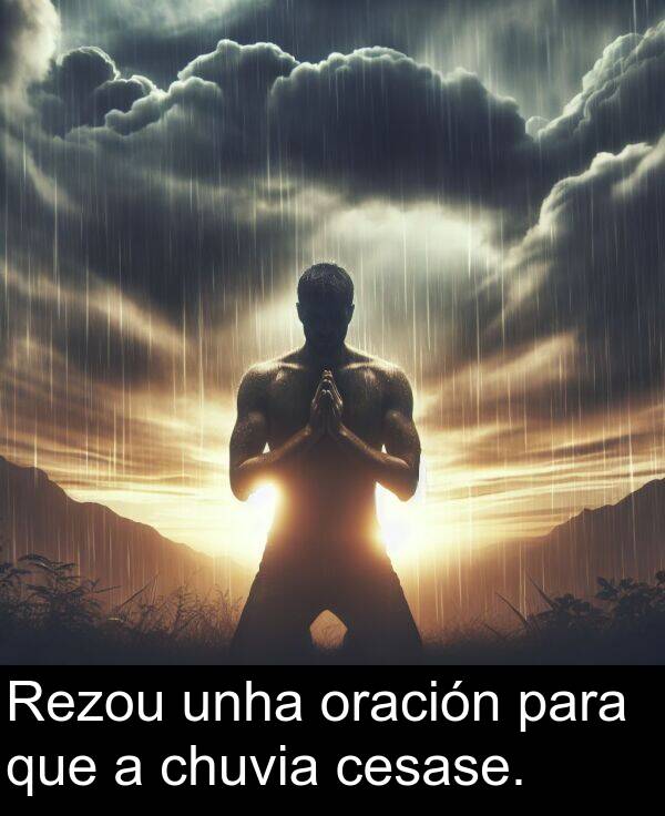 para: Rezou unha oración para que a chuvia cesase.