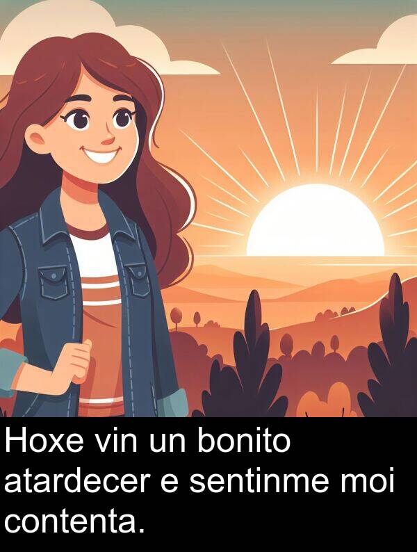 contenta: Hoxe vin un bonito atardecer e sentinme moi contenta.