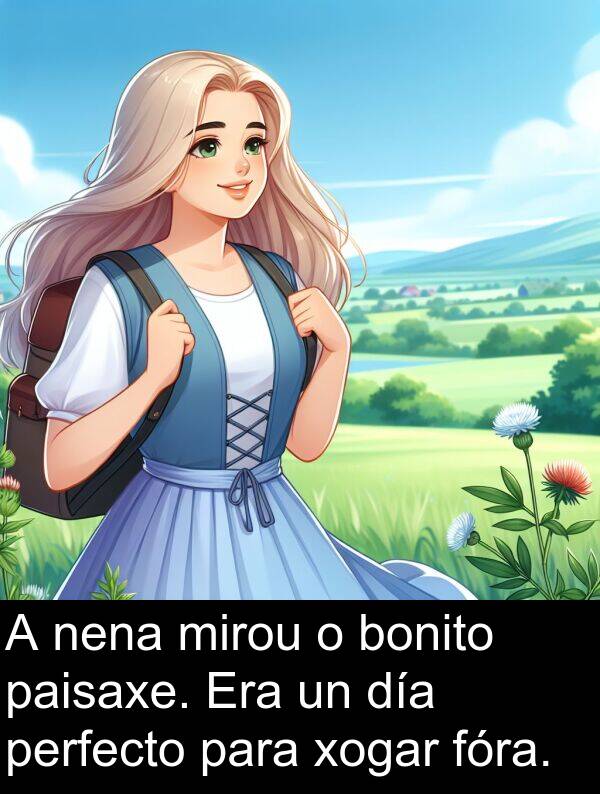 perfecto: A nena mirou o bonito paisaxe. Era un día perfecto para xogar fóra.