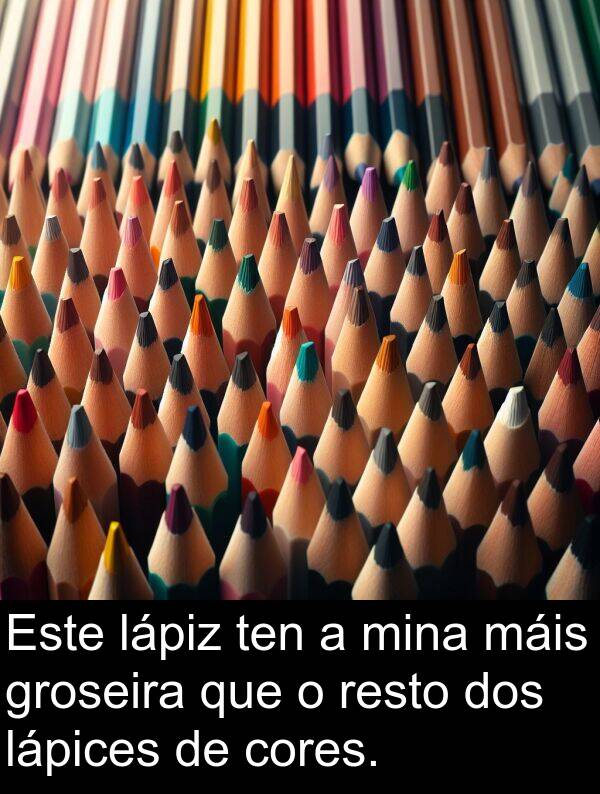 resto: Este lápiz ten a mina máis groseira que o resto dos lápices de cores.