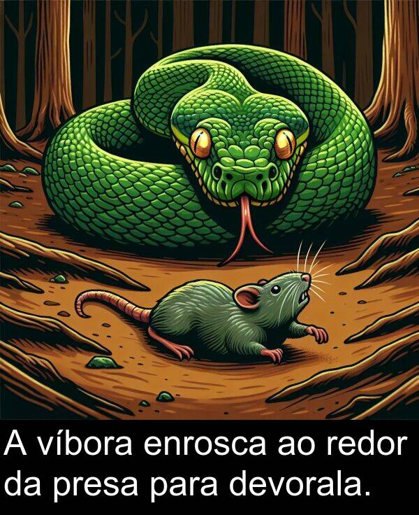 redor: A víbora enrosca ao redor da presa para devorala.